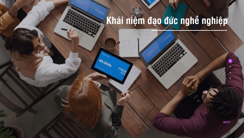 Khái niệm đạo đức nghề nghiệp Hình ảnh minh họa: Khái niệm đạo đức nghề nghiệp