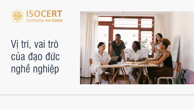 Vị trí, vai trò của đạo đức nghề nghiệp Hình ảnh minh họa: Vị trí, vai trò của đạo đức nghề nghiệp