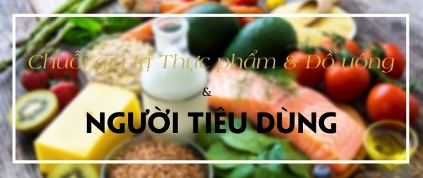 Thúc đẩy chuỗi giá trị thực phẩm và đồ uống: Người tiêu dùng đóng vai trò chủ đạo