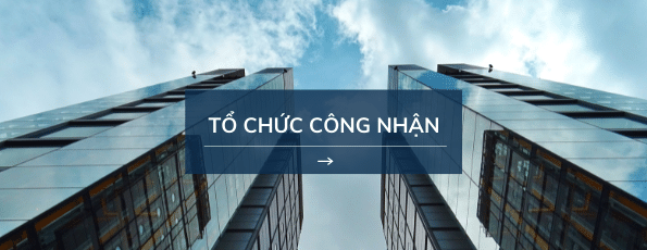 Hiểu thế nào về Tổ chức công nhận?