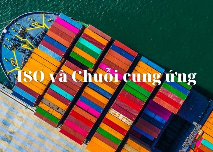 3 tiêu chuẩn ISO giúp bạn quản lý chuỗi cung ứng của mình