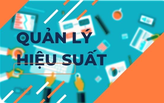 7 lợi ích của quản lý hiệu suất