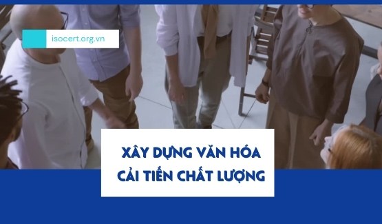 Xây dựng văn hóa cải tiến chất lượng